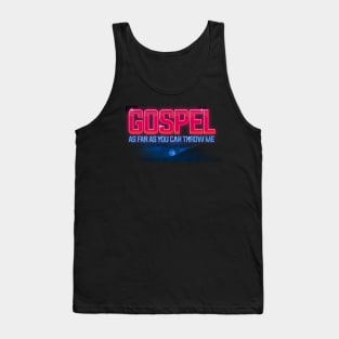 As Far As You Can Throw Me Gospel Tank Top